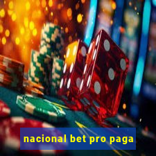 nacional bet pro paga